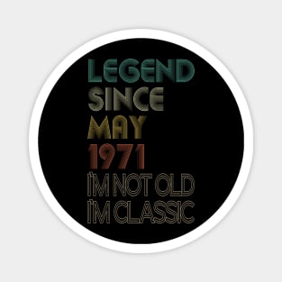 Legend since May 1971 Birthday Retro Vintage Magnet